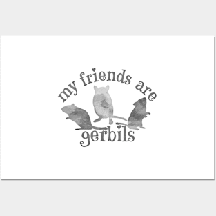 My friends are gerbils (grey watercolour) Posters and Art